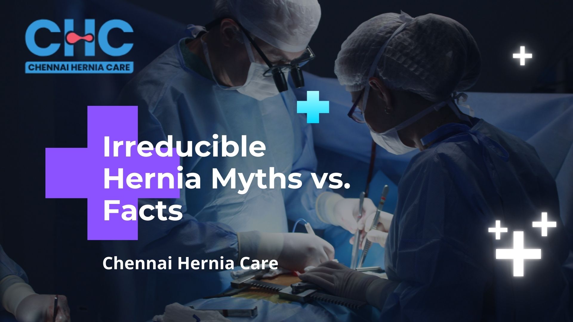 Irreducible Hernia Myths vs. Facts
