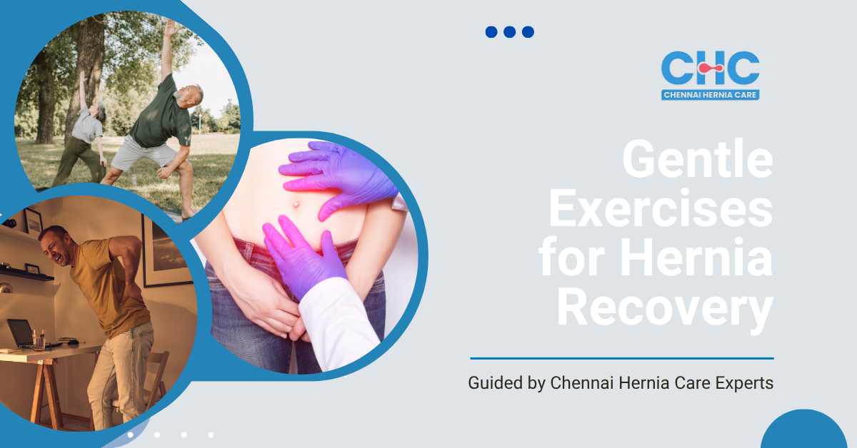 Gentle Hernia Recovery Exercises, Guided by Chennai Hernia Care Experts